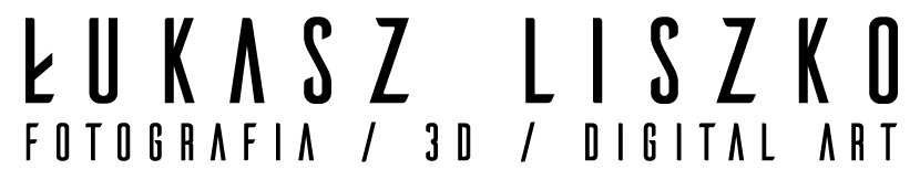 Łukasz Liszko – Fotografia / 3D / Digital Art